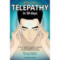 How To Do Telepathy in 30 Days. A Short Guide For Positive People On How To Reactivate Our Thought Transference Skills.: We're All Telepathic. It's Ti - Paperback | Books | Wiccan Center
