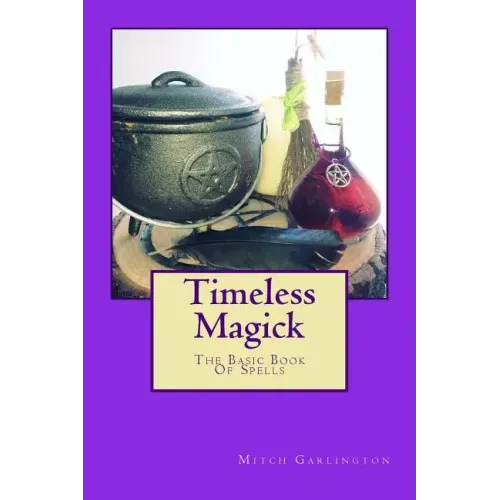Timeless Magick - The Basic Book Of Spells - Paperback | Books | Wiccan Center