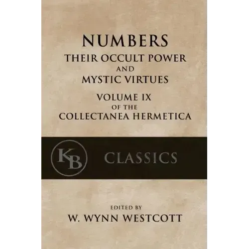 Numbers: Their Occult Power and Mystic Virtues - Paperback