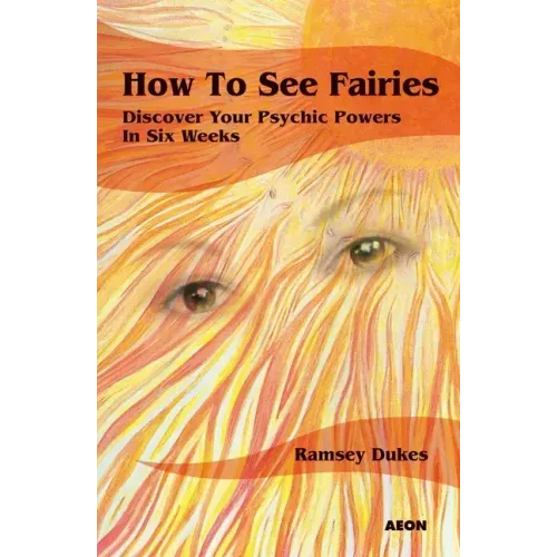 How to See Fairies: Discover Your Psychic Powers in Six Weeks - Paperback | Books | Wiccan Center