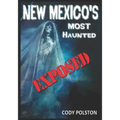New Mexico's Most Haunted: Exposed - Paperback | Books | Wiccan Center