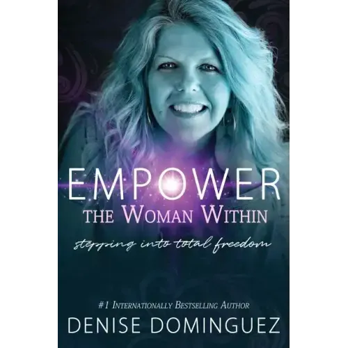 Empower the Woman Within: Stepping Into Total Freedom - Paperback
