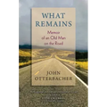 What Remains Memoir of an Old Man on the Road