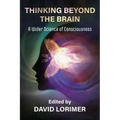 Thinking Beyond the Brain: A Wider Science of Consciousness - Paperback | Books | Wiccan Center