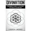 Divination: A Beginner's Guide to the Many Methods of Divination - Hardcover | Books | Wiccan Center