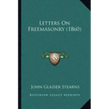 Letters On Freemasonry (1860) - Paperback