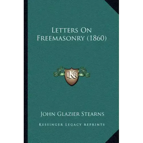 Letters On Freemasonry (1860) - Paperback