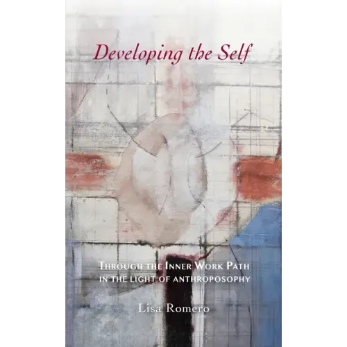 Developing the Self: Through the Inner Work Path in the Light of Anthroposophy - Paperback
