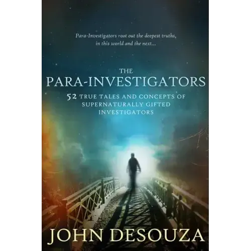 The Para-Investigators: 52 True Tales And Concepts of Supernaturally Gifted Investigators - Paperback | Books | Wiccan Center