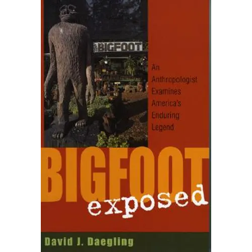 Bigfoot Exposed: An Anthropologist Examines America's Enduring Legend - Paperback | Books | Wiccan Center