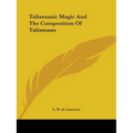 Talismanic Magic And The Composition Of Talismans - Paperback | Books | Wiccan Center