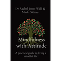 Mindfulness with Attitude: A practical guide to living a mindful life