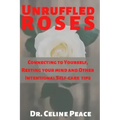 Unruffled Roses: Connecting to Yourself, Resting your mind, and Other Intentional Self-care Tips - Paperback