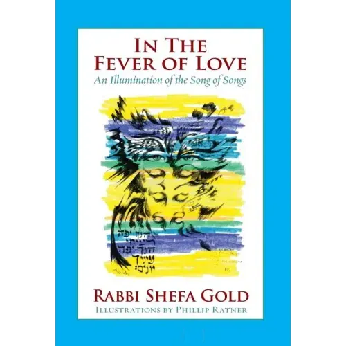 In the Fever of Love: An Illumination of the Song of Songs - Hardcover