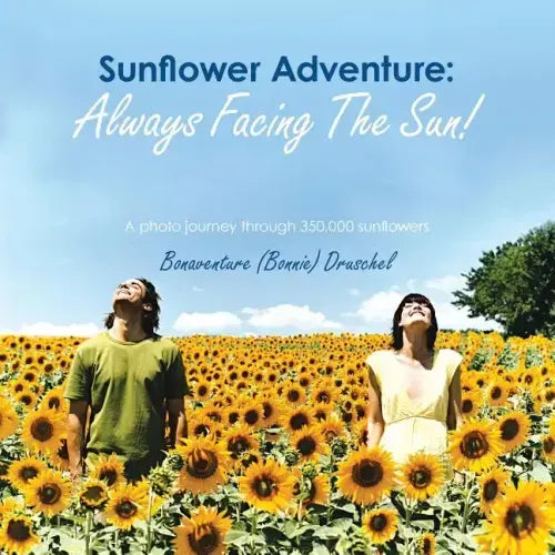 Sunflower Adventure: Always Facing the Sun!: A Photo Journey Through 350,000 Sunflowers - Paperback | Books | Wiccan Center
