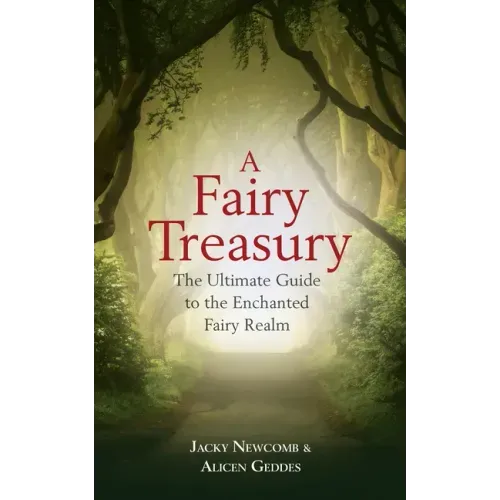 A Fairy Treasury: The Ultimate Guide to the Enchanted Fairy Realm - Paperback | Books | Wiccan Center