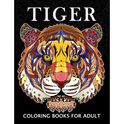 Tiger Coloring Books for Adults: Wild Animal Stress-relief Coloring Book For Grown-ups - Paperback | Books | Wiccan Center