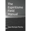 The Espiritismo Field Manual - Paperback | Books | Wiccan Center