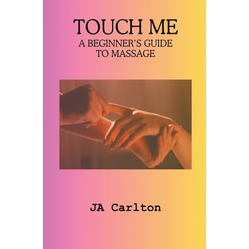 Touch Me A Beginner's Guide to Massage - Paperback | Books | Wiccan Center