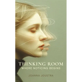 Thinking Room: Where Noticing Begins - Paperback | Books | Wiccan Center