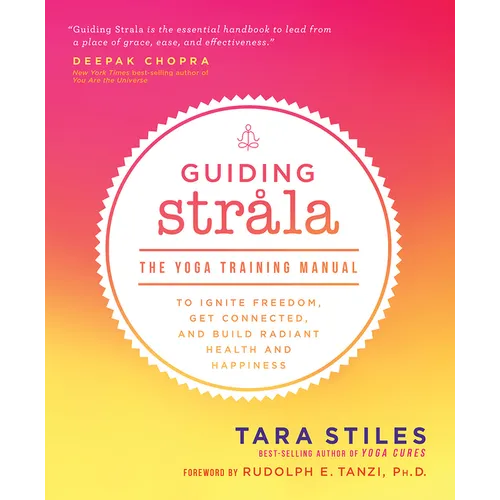 Guiding Strala: The Yoga Training Manual to Ignite Freedom, Get Connected, and Build Radiant Health and Happiness - Paperback | Books | Wiccan Center