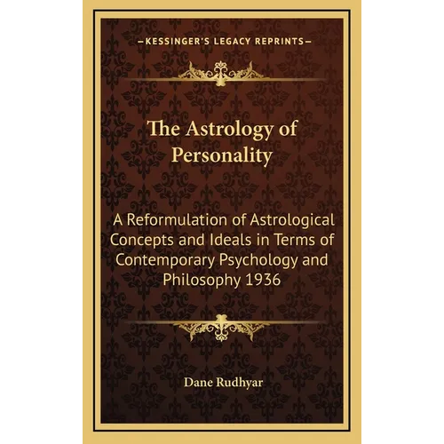 The Astrology of Personality: A Reformulation of Astrological Concepts and Ideals in Terms of Contemporary Psychology and Philosophy 1936 - Hardcover | Books | Wiccan Center