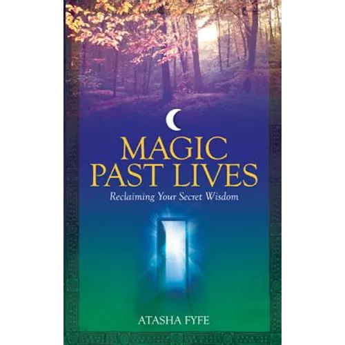 Magic Past Lives: Discover the Healing Powers of Positive Past Life Memories - Paperback | Books | Wiccan Center