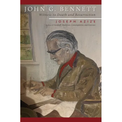 John G. Bennett: Witness to Death and Resurrection - Paperback | Books | Wiccan Center