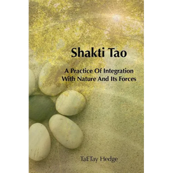 Shakti Tao: A Practice of Integration with Nature and Its Forces - Paperback | Books | Wiccan Center