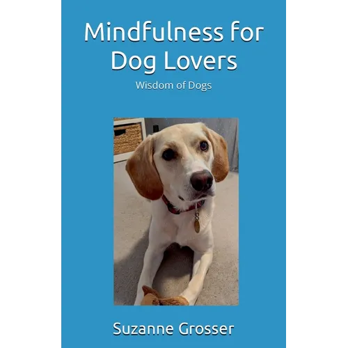Mindfulness for Dog Lovers - Paperback | Books | Wiccan Center