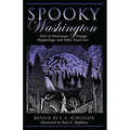 Spooky Washington: Tales of Hauntings, Strange Happenings, and Other Local Lore - Paperback | Books | Wiccan Center