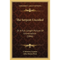 The Serpent Uncoiled: Or A Full Length Picture Of Universalism (1846) - Paperback | Books | Wiccan Center