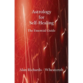 Astrology for Self-Healing: The Essential Guide - Paperback | Books | Wiccan Center