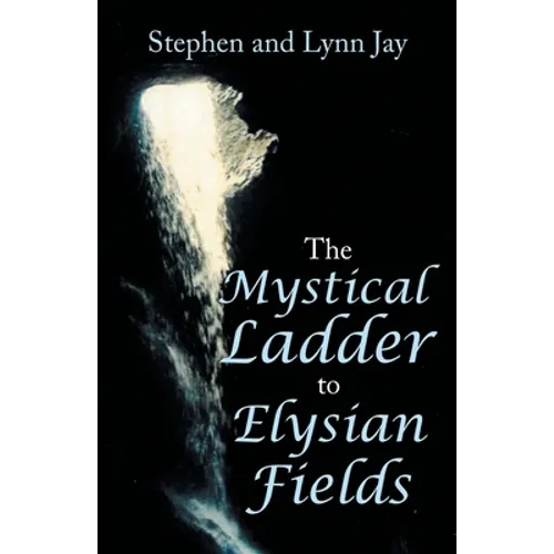The Mystical Ladder to Elysian Fields - Paperback | Books | Wiccan Center