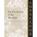 Tai CHI Secrets of the Wu Style: Chinese Classics, Translations, Commentary - Hardcover | Books | Wiccan Center