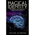 Magical Identity: The Practical Magic of Space, Time, Neuroscience and Identity - Paperback | Books | Wiccan Center