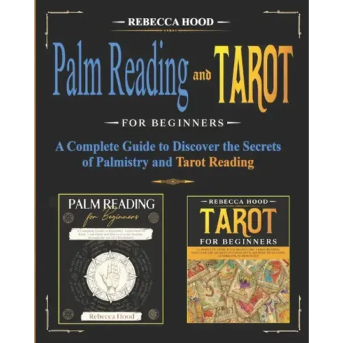 Palm Reading and Tarot for Beginners: A Complete Guide to Discover the Secrets of Palmistry and Tarot Reading - Paperback | Books | Wiccan Center