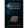 The White Witch of Rose Hall's SpellBook - Paperback | Books | Wiccan Center