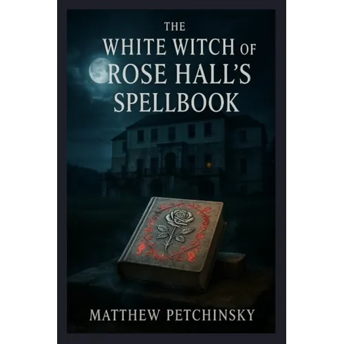 The White Witch of Rose Hall's SpellBook - Paperback | Books | Wiccan Center