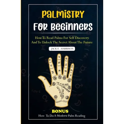 Palmistry for Beginners: How to read palms for self discovery and to unlock the secret about the future - Paperback | Books | Wiccan Center