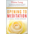 Opening to Meditation: A Gentle, Guided Approach