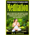 Meditation: Ultimate Meditation For Beginners Guide: How To Meditate And Benefit From Mindfulness Meditation, Increase Productivit - Paperback | Books | Wiccan Center