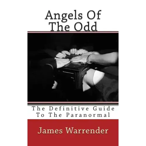 Angels Of The Odd: The Definitive Guide To The Paranormal - Paperback | Books | Wiccan Center