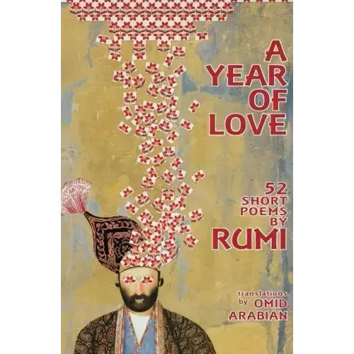 A Year Of Love: 52 Short Poems by Rumi - Paperback | Books | Wiccan Center