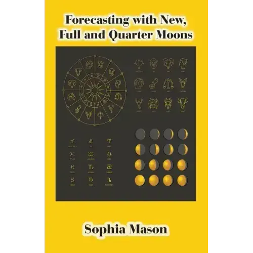 Forecasting with New, Full and Quarter Moons - Paperback | Books | Wiccan Center