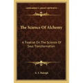The Science of Alchemy: A Treatise on the Science of Soul Transformation - Paperback | Books | Wiccan Center