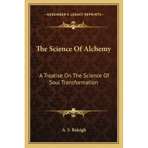 The Science of Alchemy: A Treatise on the Science of Soul Transformation - Paperback | Books | Wiccan Center
