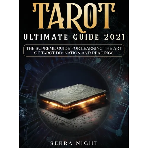 Tarot Ultimate Guide 2021: The Supreme Guide for Learning the Art of Tarot Divination and Readings - Hardcover | Books | Wiccan Center