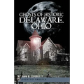 Ghosts of Historic Delaware, Ohio - Paperback | Books | Wiccan Center
