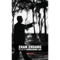 Zhan Zhuang: The Art of Nourishing Life - Hardcover